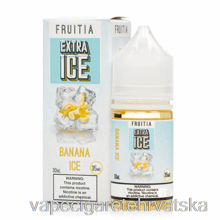 Vape Hrvatska Banana Ice - Extra Ice - Fruitia Soli - 30ml 50mg